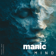 Manic Mind (13th July '25) - Progressive / Organic / Melodic