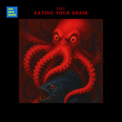 S4KU - Eating Your Brain (Original Mix)