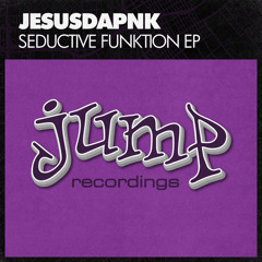 Jesusdapnk - Seductive Funktion (Original Mix) [Jump Recordings]
