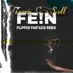 Travis Scott - FE!N (Filippos Pantazis Remix)