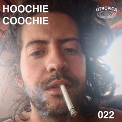 Utropica 022: Hoochie Coochie Papa