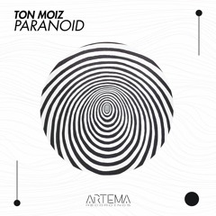 [ATR008] Ton Moiz - Paranoid (Original Mix) (ARTEMA RECORDINGS)