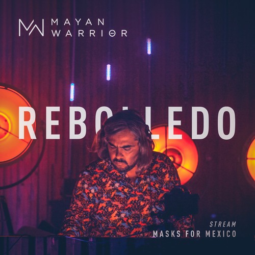 Rebolledo - Mayan Warrior - Masks For Mexico Live Stream