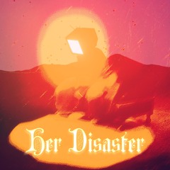 Her Disaster