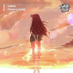 Chr1s - Crash & Burn [Future Bass Release]
