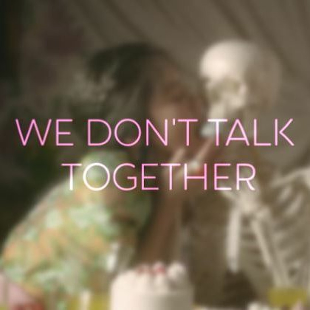 Stream we don't talk together-heize by 🌙 𝐒𝐨𝐩𝐡𝐢𝐚 | Listen