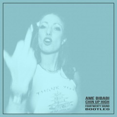 Ame Bibabi - Chin Up High (Fourtwenty Sound Bootleg) Free DL