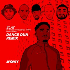 Slay Ft Trigga, Coco, Local & Snowy - Dance Dun Remix (Prod. Chimpo)