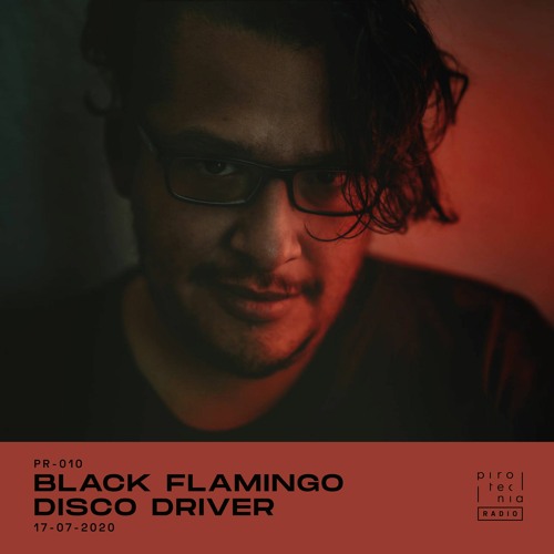 Pirotecnia Radio - Black Flamingo Disco Driver [PR-010]