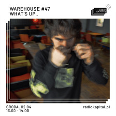 WAREHOUSE #47