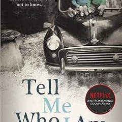 @Ebook_Downl0ad Tell Me Who I Am: The Story Behind the Netflix Documentary _  Alex Lewis (Autho