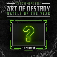 Art Of Destroy - Battle of the Year Dj Contest