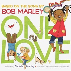 [ACCESS] KINDLE PDF EBOOK EPUB One Love (Music Books for Children, African American Baby Books, Bob