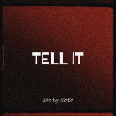 sorry xoxo - Tell It [prod.@sorryxoxosos]