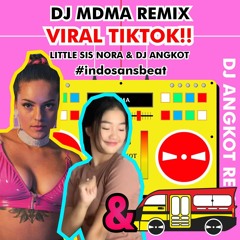 Little Sis Nora - MDMA (DJ Angkot Remix)