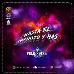 HASTA EL INFINITO Y MAS - BY FELBONX DJ.