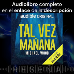 Audiolibro gratis 🎧 Tal vez mañana ✍ Michael Wood