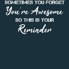pdf sometimes you forget you're awesome. so this is your reminder notebook