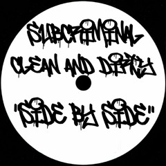 SUBCRIMINAL & CLEAN & DIRTY - SIDE BY SIDE (FREE DOWNLOAD)