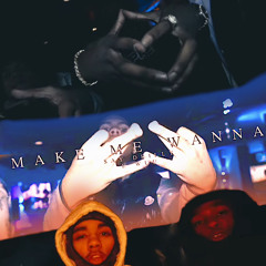 Say Drilly X E-Wuu - Make Me wanna