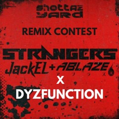 Ablaze & JackEL - Strangers (DYZFUNCTION REMIX)