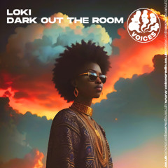 LOKI - DARK OUT THE ROOM - 25/06/25 - Voices Radio