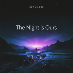 The Night is ours