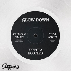 Maveric Sabre, Jorja Smith - Slow Down (EFFECTA Bootleg)