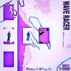 Wave Racer - Look Up To Yourself (Nider Remix)