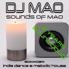 SOM#024 Sounds of MAO - Indie Dance & Melodic House