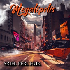 Ariel Perchuk - Megalópolis