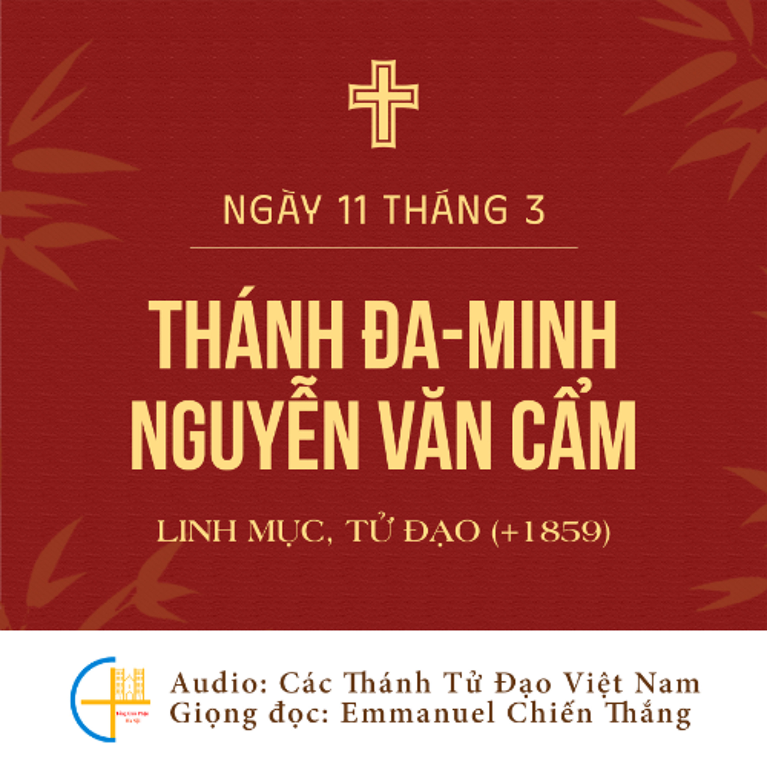 Ngày 11-3: Thánh Đa-minh Nguyễn Văn Cẩm, Linh mục (+1859), Tử đạo