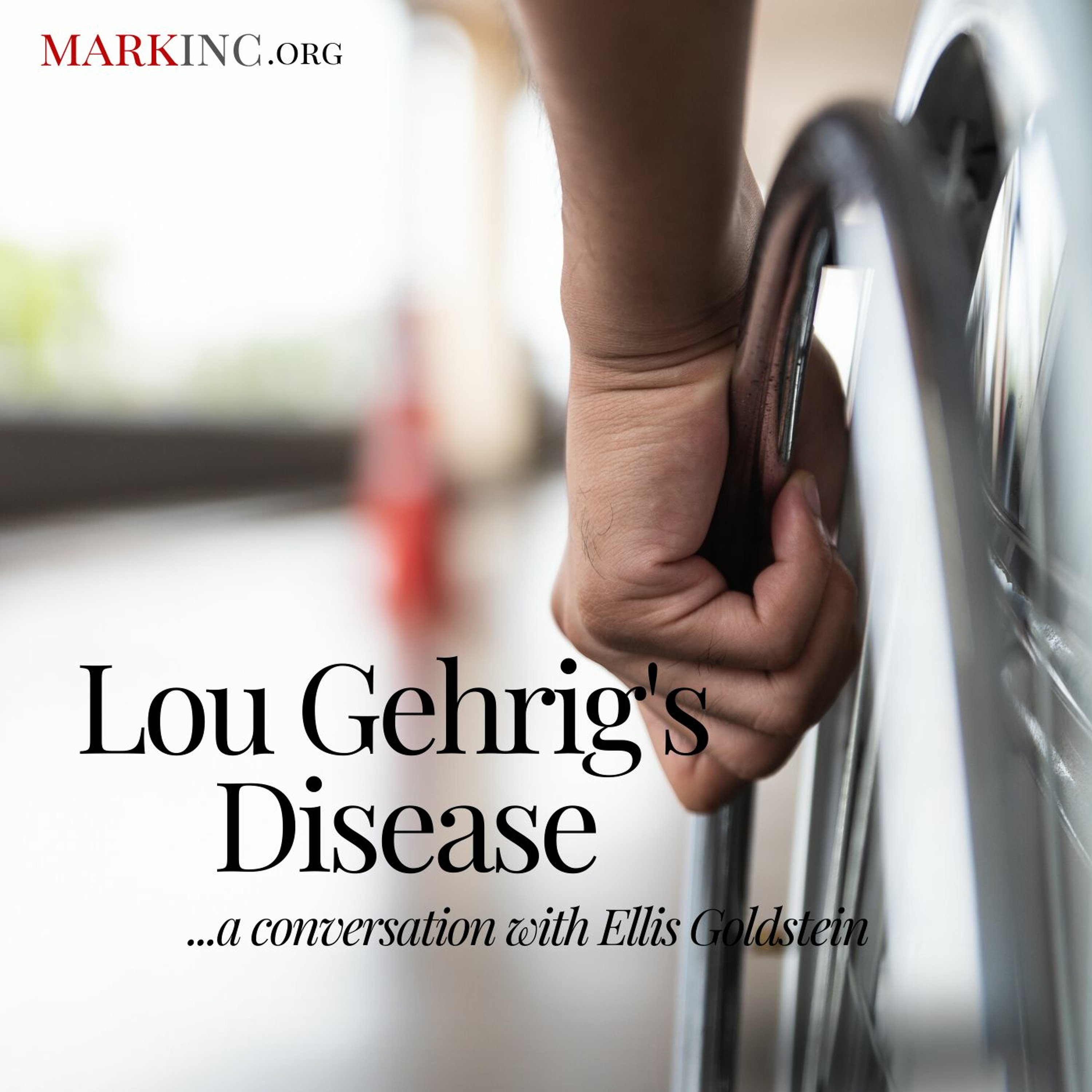 Lou Gehrig's Disease and Loss - a Conversation With Ellis Goldstein episode artwork