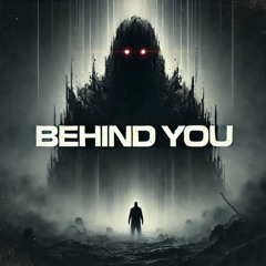 Behind You