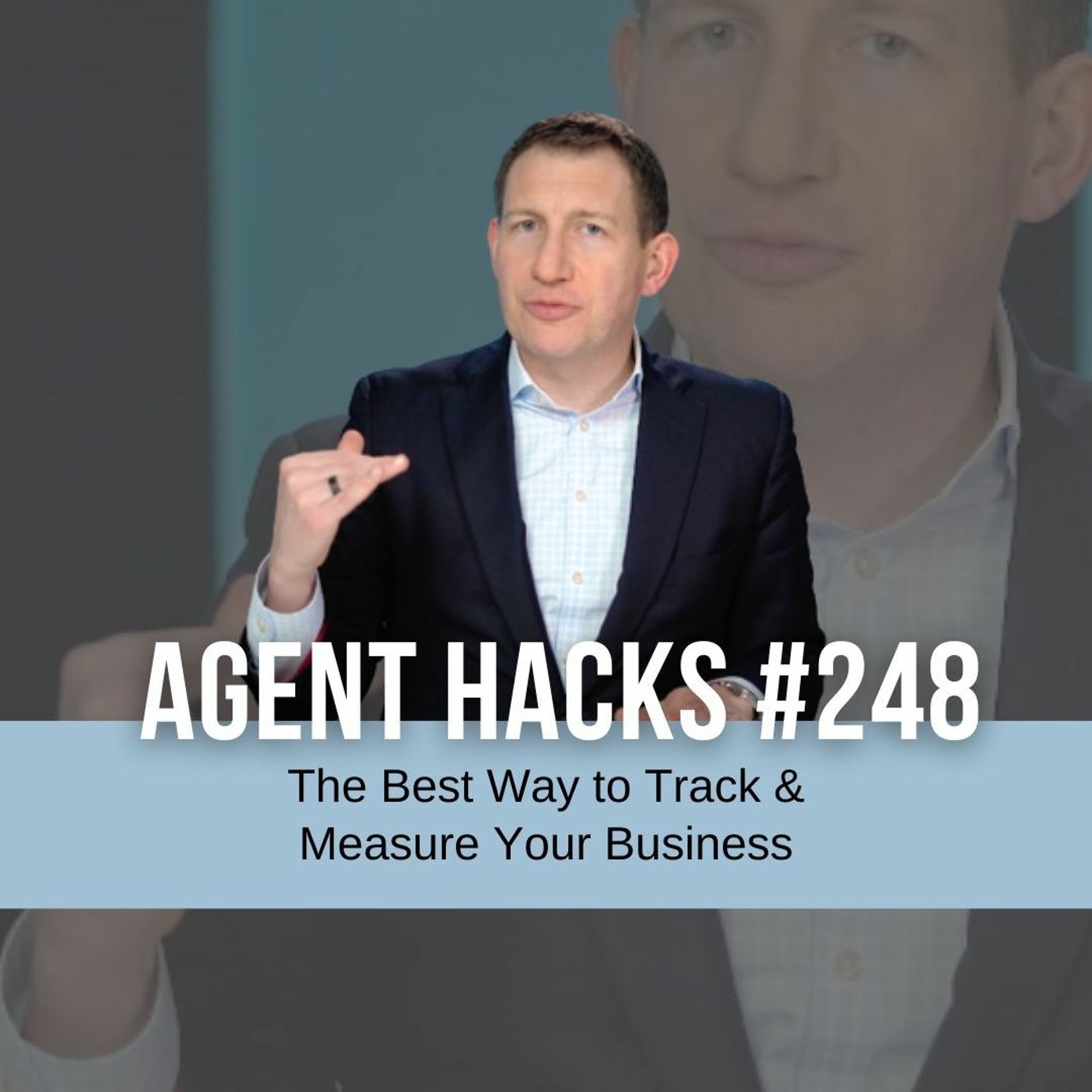 The Best Way to Track & Measure Your Business - Agent Hacks 248 episode artwork