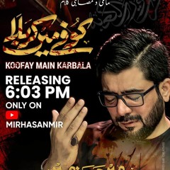 Koofay Main Karbala _ Mir Hasan Mir _ 21 Ramzan _ Noha 2023 _ Mola Ali Noha 2023(MP3_320K).mp3