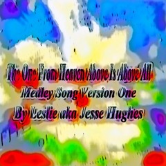 The One From Heaven Above Medley Song One