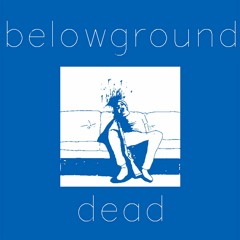 Belowground - Dead (2019)