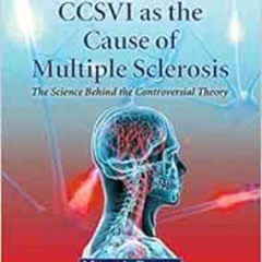 download EPUB 📩 CCSVI as the Cause of Multiple Sclerosis: The Science Behind the Con