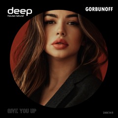 Gorbunoff - Give You Up (Original Mix) DHN349