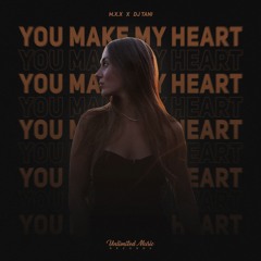 M.X.X & Dj Tani - You Make My Heart
