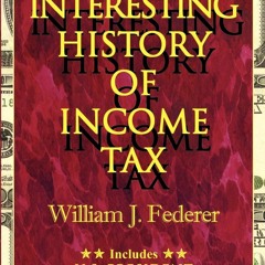 Read ebook [▶️ PDF ▶️] The Interesting History of Income Tax free