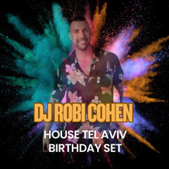 Robi cohen - House Tel Aviv set Birthday