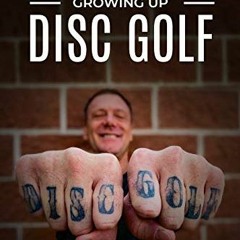 Read ❤️ PDF Scott Stokely: Growing Up Disc Golf by  Scott Stokely &  Aaron Rath