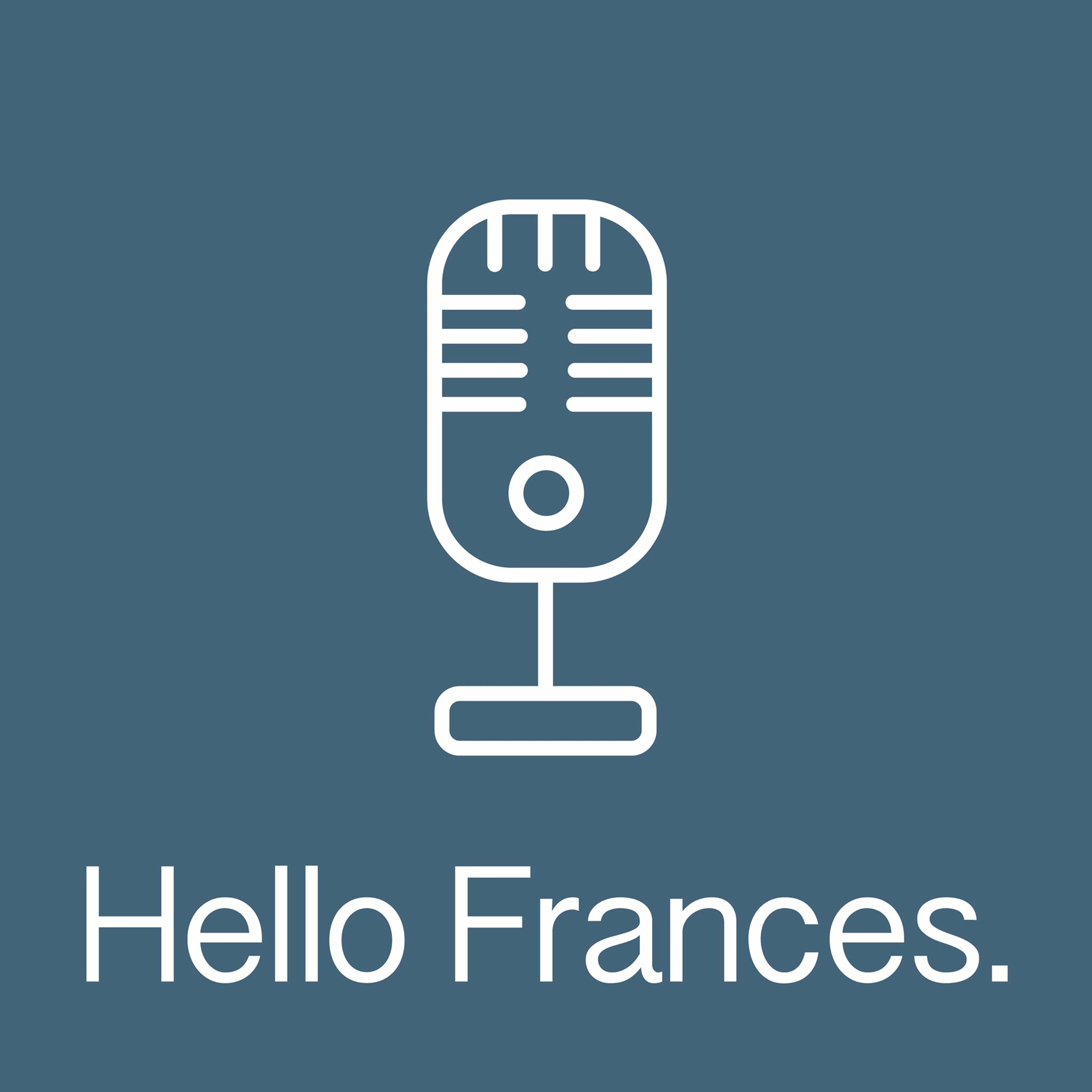 Hello Frances