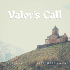 Valor's Call ( Eric Heitmann and Juliano)