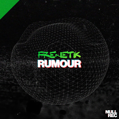 Frenetik - Rumour | Makina, Bouncy, Hardrance | Null Records