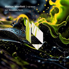 Mathias Winnfield - Full Moon (Monastetiq Remix) (Beatfreak Recordings)