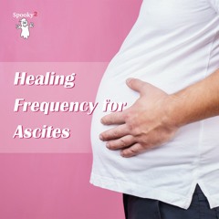 Healing Frequency for Ascites - Spooky2 Rife Frequencies