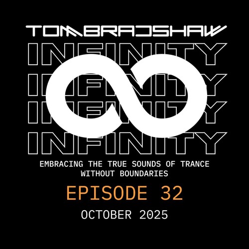Tom Bradshaw - Infinity 32 [October 2025]